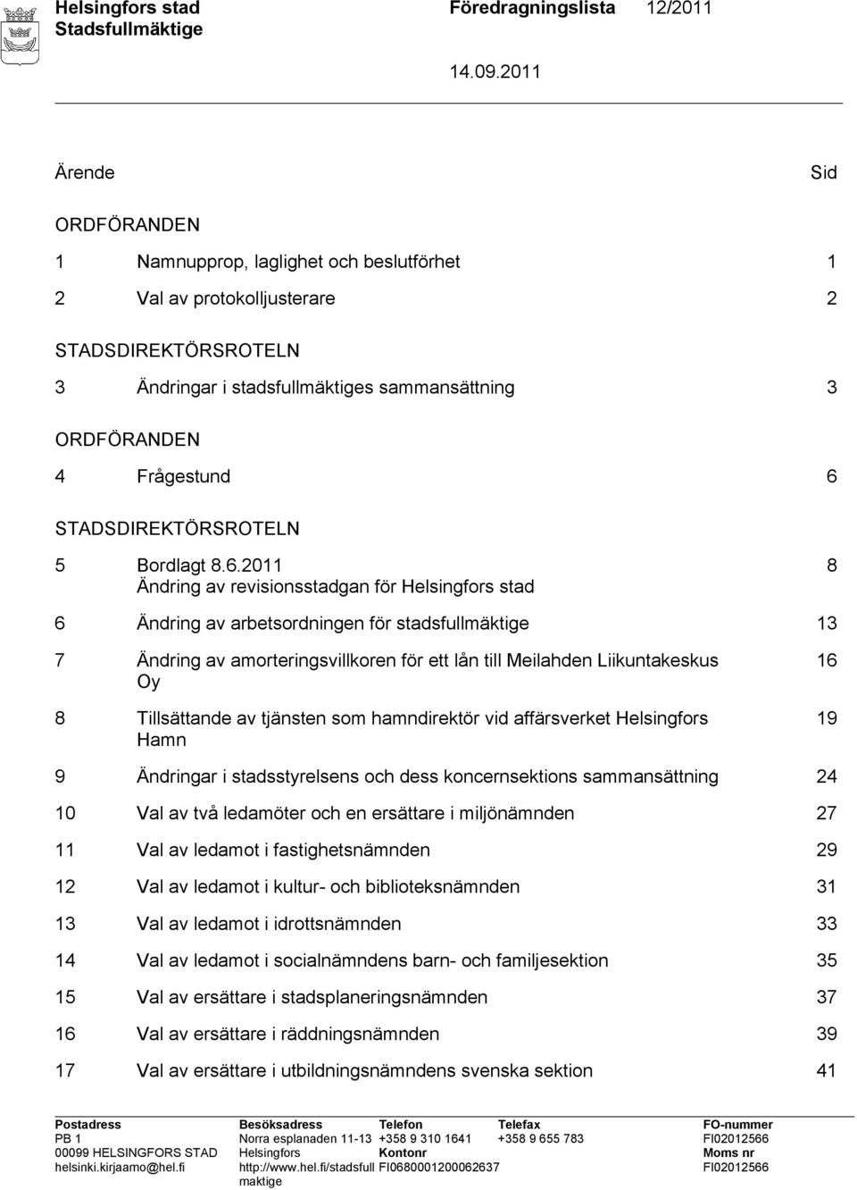 STADSDIREKTÖRSROTELN 5 Bordlagt 8.6.