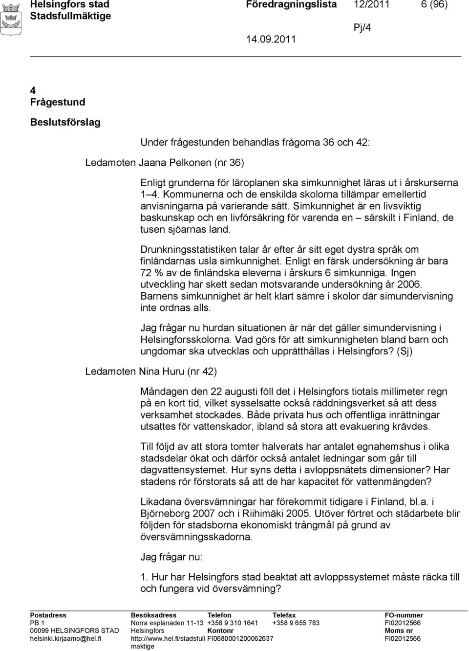 Simkunnighet är en livsviktig baskunskap och en livförsäkring för varenda en särskilt i Finland, de tusen sjöarnas land.