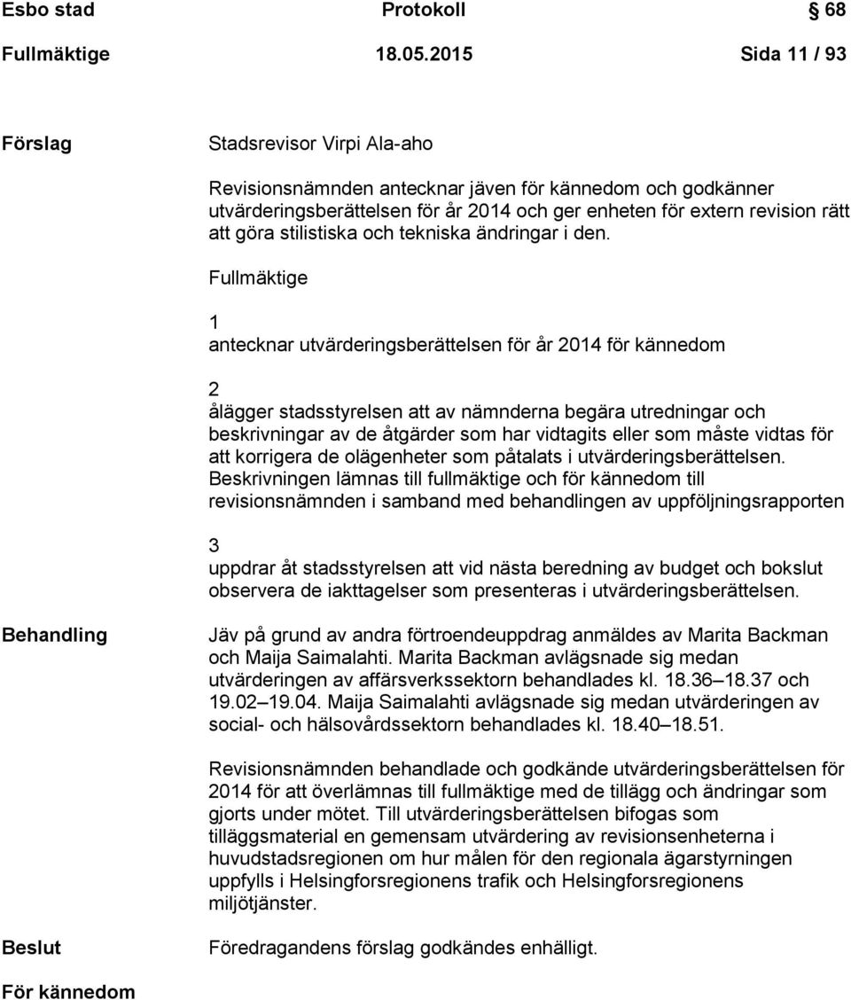 stilistiska och tekniska ändringar i den.