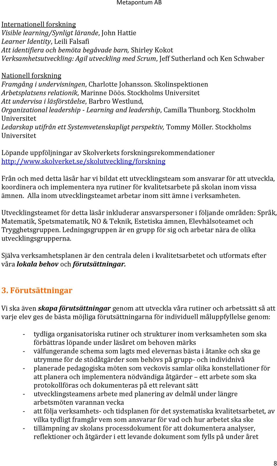 Stockholms Universitet Att undervisa i läsförståelse, Barbro Westlund, Organizational leadership - Learning and leadership, Camilla Thunborg.