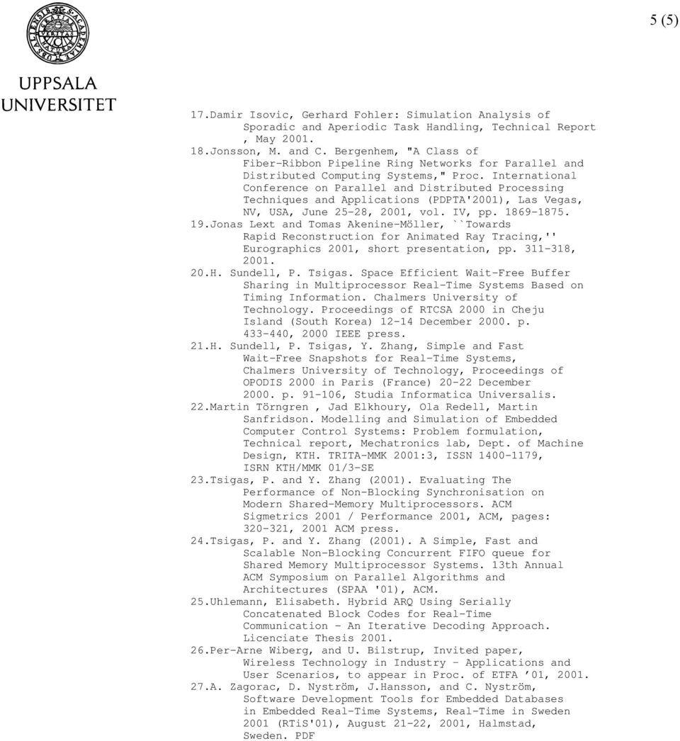 International Conference on Parallel and Distributed Processing Techniques and Applications (PDPTA'2001), Las Vegas, NV, USA, June 25-28, 2001, vol. IV, pp. 1869-1875. 19.