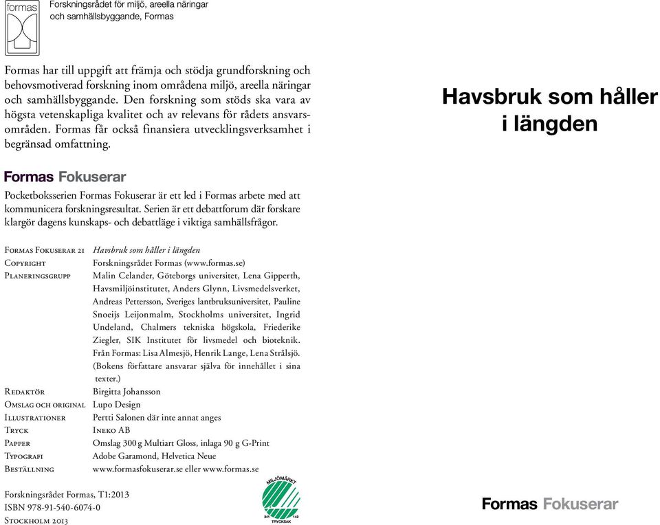 Havsbruk som håller i längden Pocketboksserien Formas Fokuserar är ett led i Formas arbete med att kommunicera forskningsresultat.