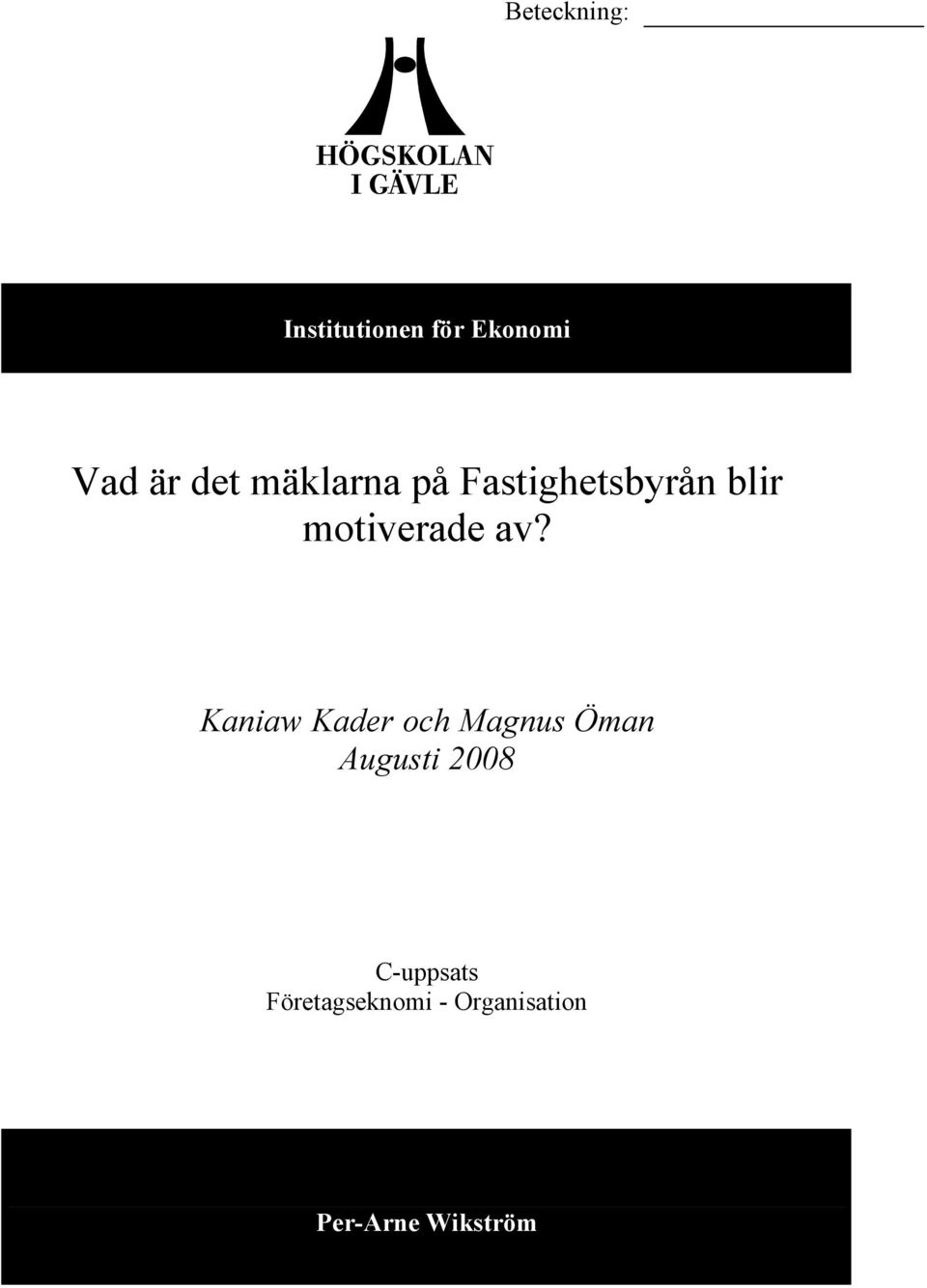 Kaniaw Kader och Magnus Öman Augusti 2008