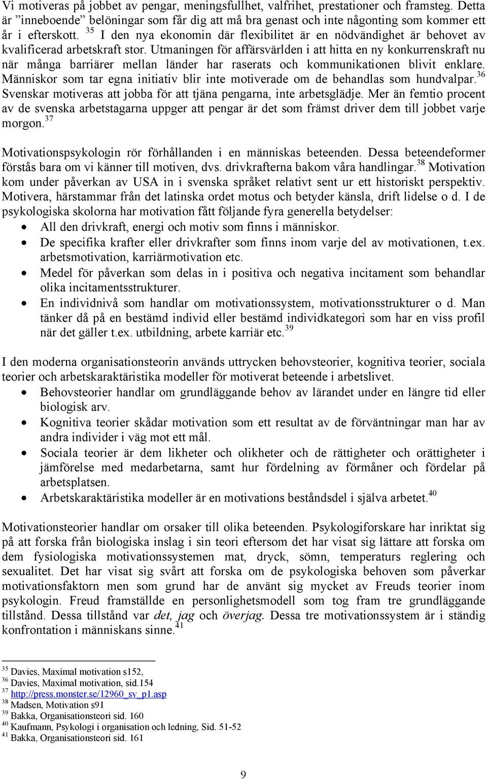 Utmaningen för affärsvärlden i att hitta en ny konkurrenskraft nu när många barriärer mellan länder har raserats och kommunikationen blivit enklare.