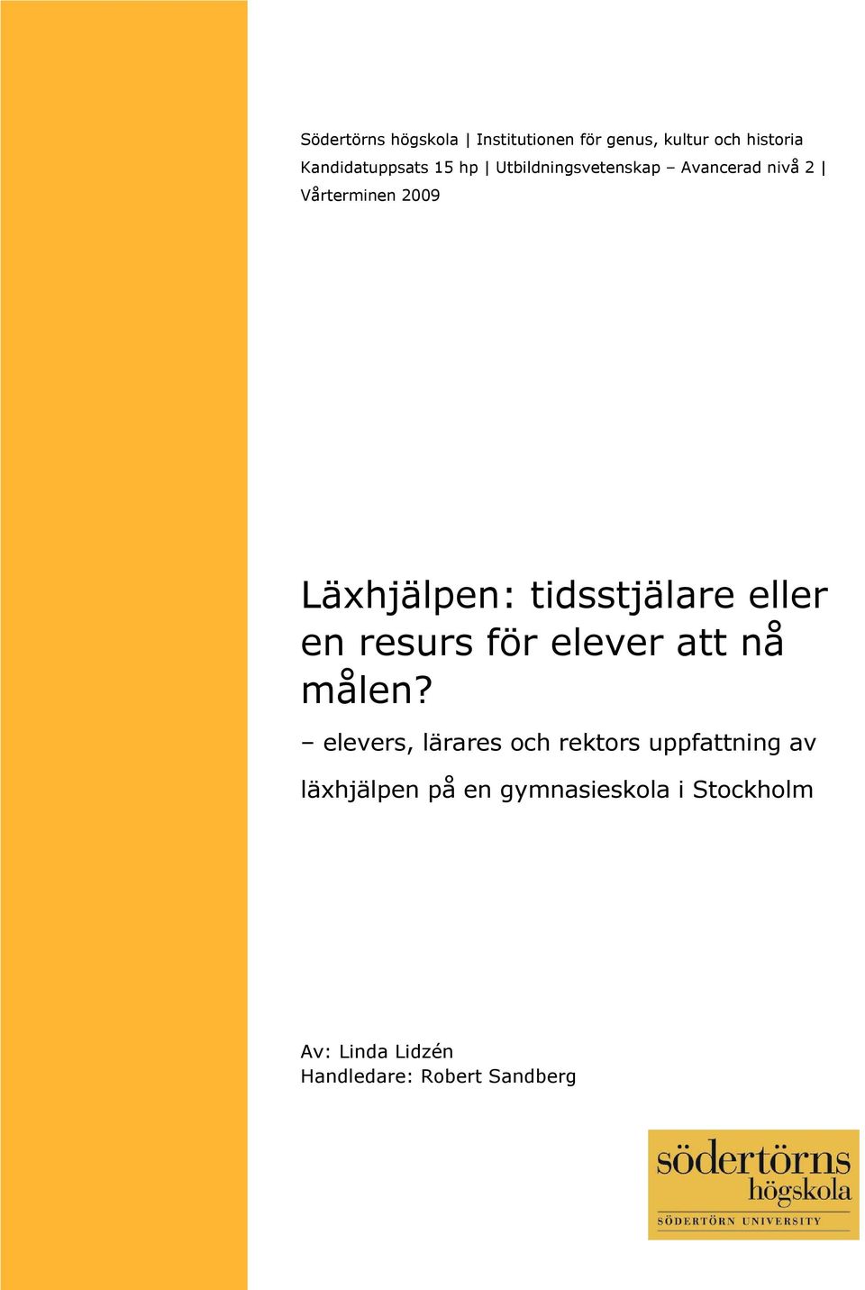 eller en resurs för elever att nå målen?