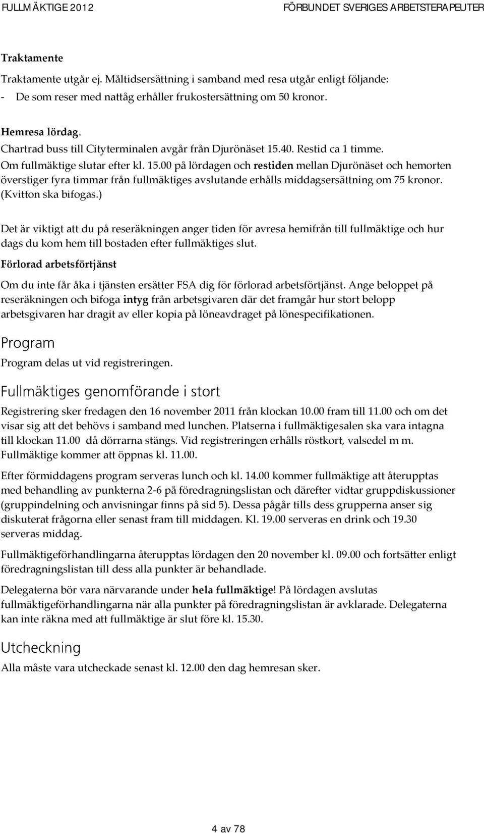 Chartrad buss till Cityterminalen avgår från Djurönäset 15.