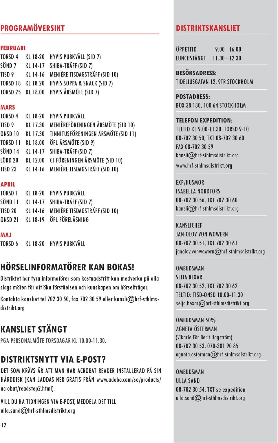 00 ÖFL ÅRSMÖTE (SID 9) SÖND 14 KL 14-17 SHIBA-TRÄFF (SID 7) LÖRD 20 KL 12.