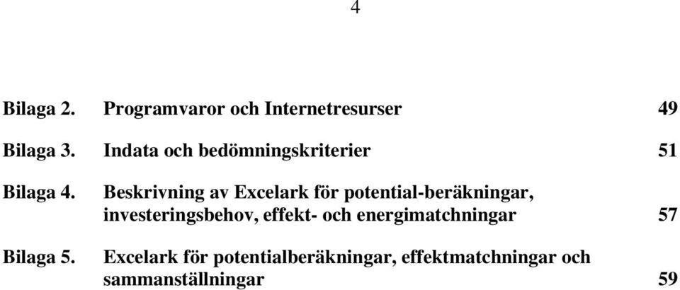 Beskrivning av Excelark för potential-beräkningar, investeringsbehov,