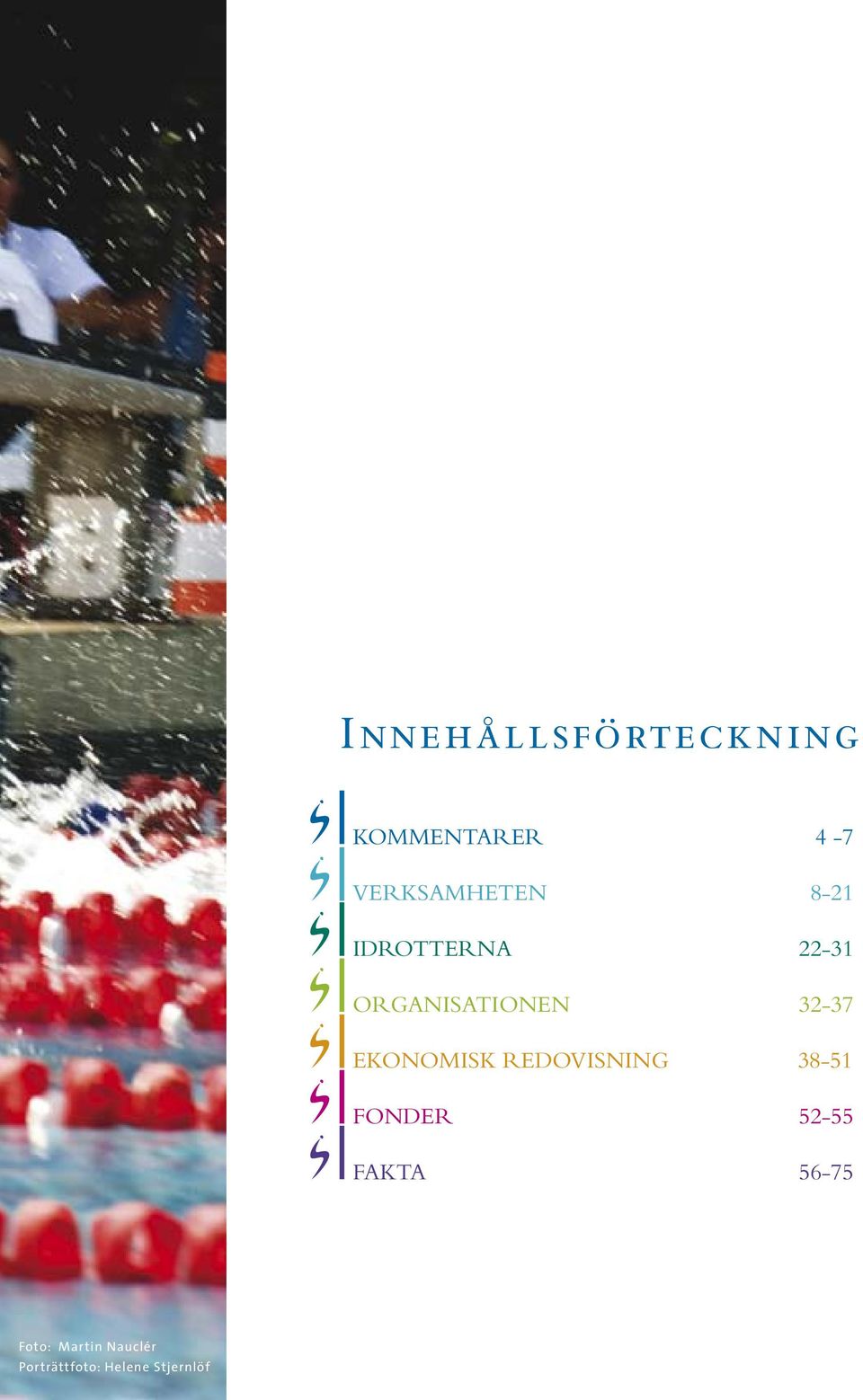 EKONOMISK REDOVISNING 38-51 FONDER 52-55 FAKTA