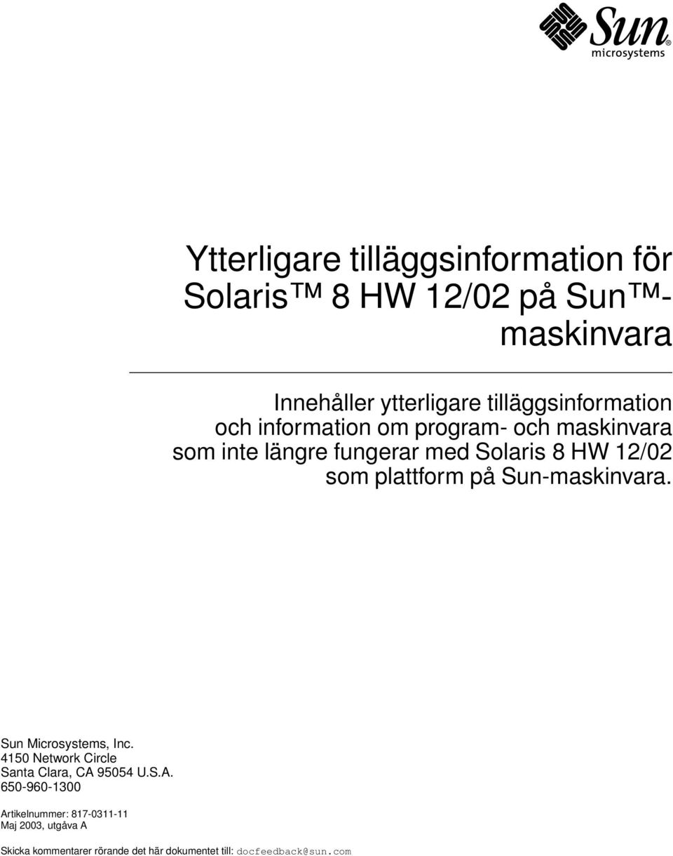 som plattform på Sun-maskinvara. Sun Microsystems, Inc. 4150 Network Circle Santa Clara, CA 