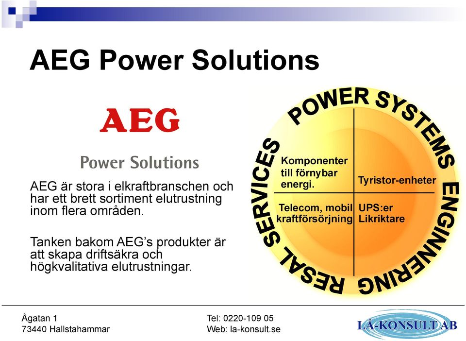 Tanken bakom AEG s produkter är att skapa driftsäkra och högkvalitativa