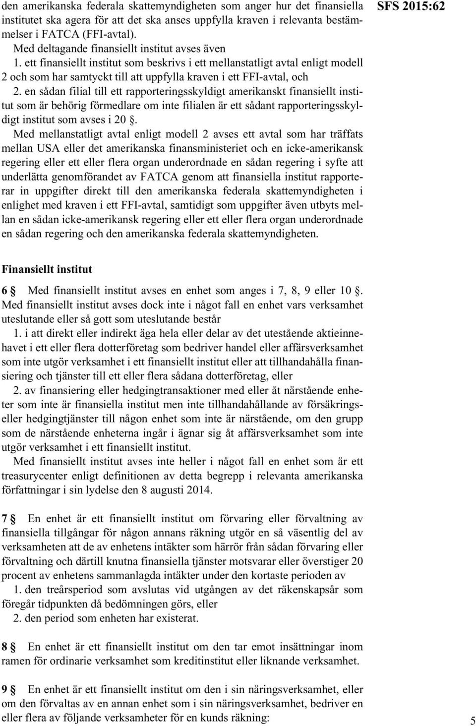 en sådan filial till ett rapporteringsskyldigt amerikanskt finansiellt institut som är behörig förmedlare om inte filialen är ett sådant rapporteringsskyldigt institut som avses i 20.