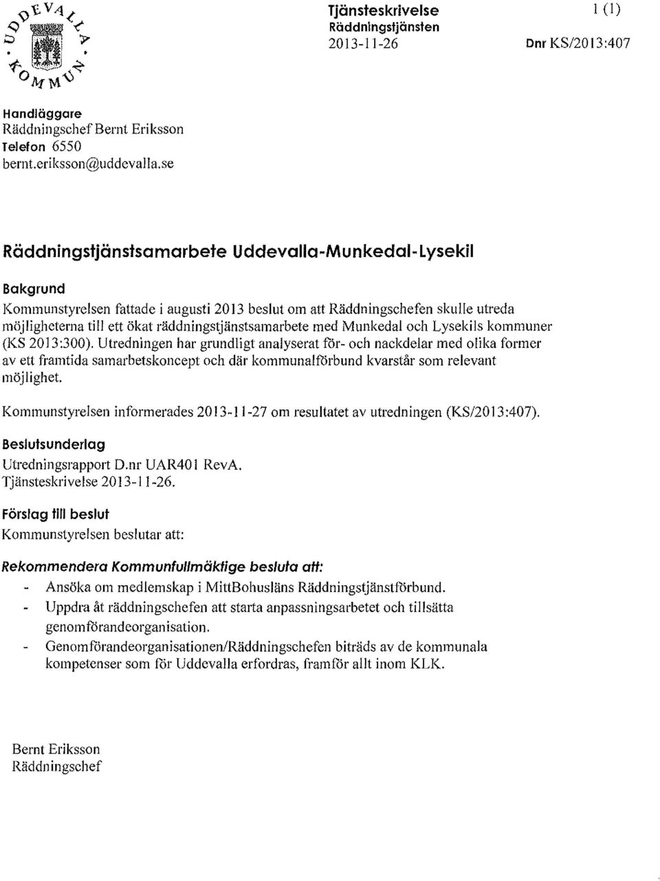 med Munkedal och Lysekils kommuner (KS 2013:300).