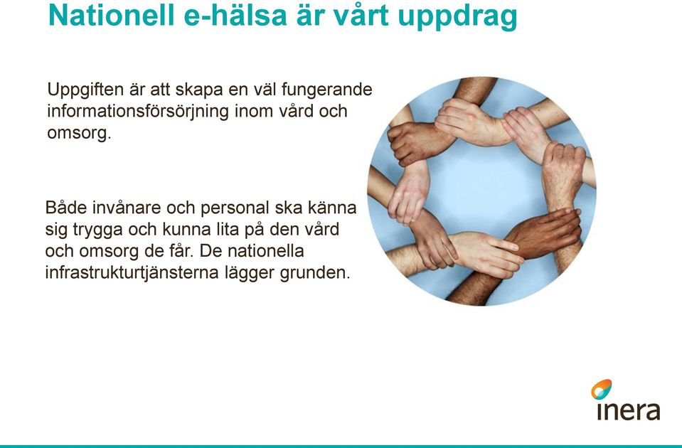 Både invånare och personal ska känna sig trygga och kunna lita på