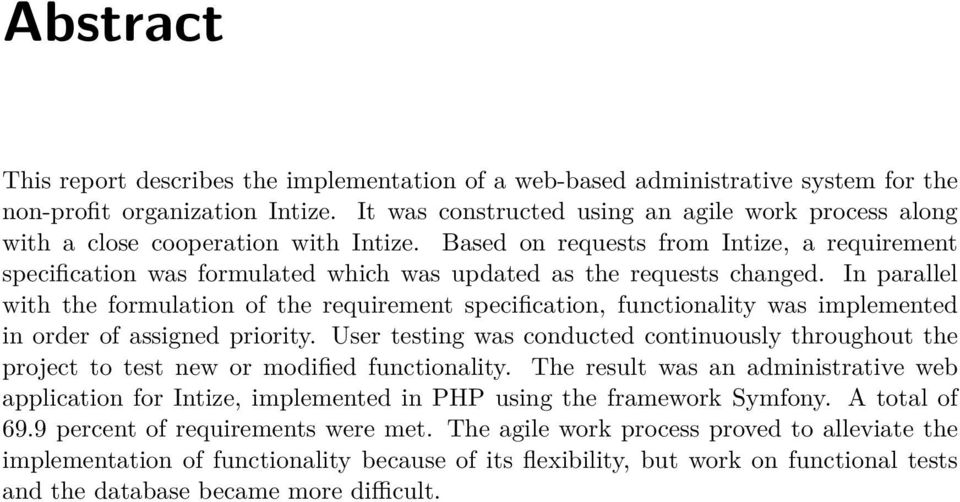 Based on requests from Intize, a requirement specification was formulated which was updated as the requests changed.