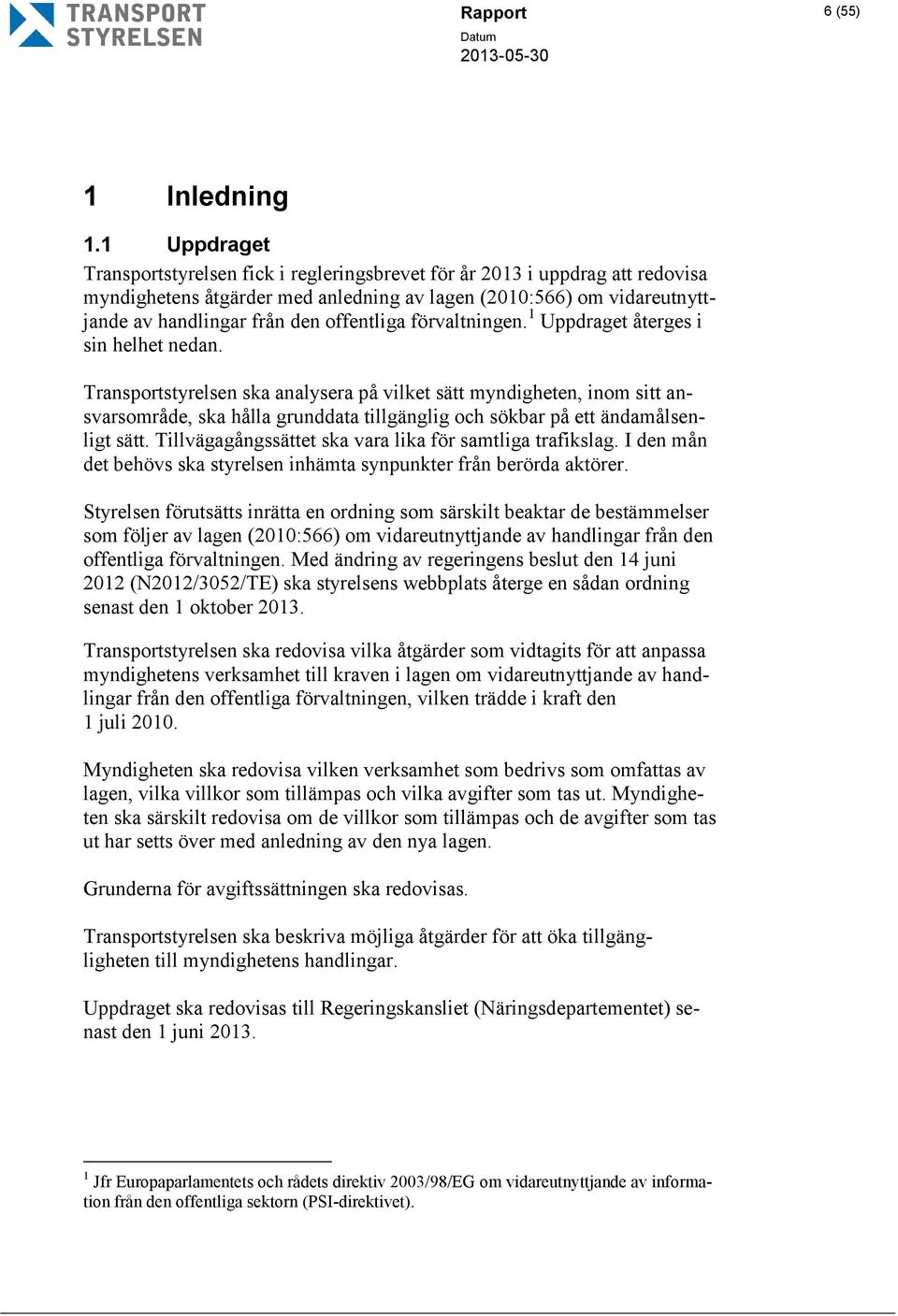 offentliga förvaltningen. 1 Uppdraget återges i sin helhet nedan.