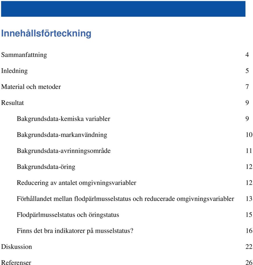 av antalet omgivningsvariabler 12 Förhållandet mellan flodpärlmusselstatus och reducerade omgivningsvariabler