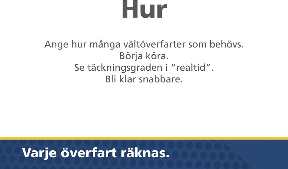 Börja köra.