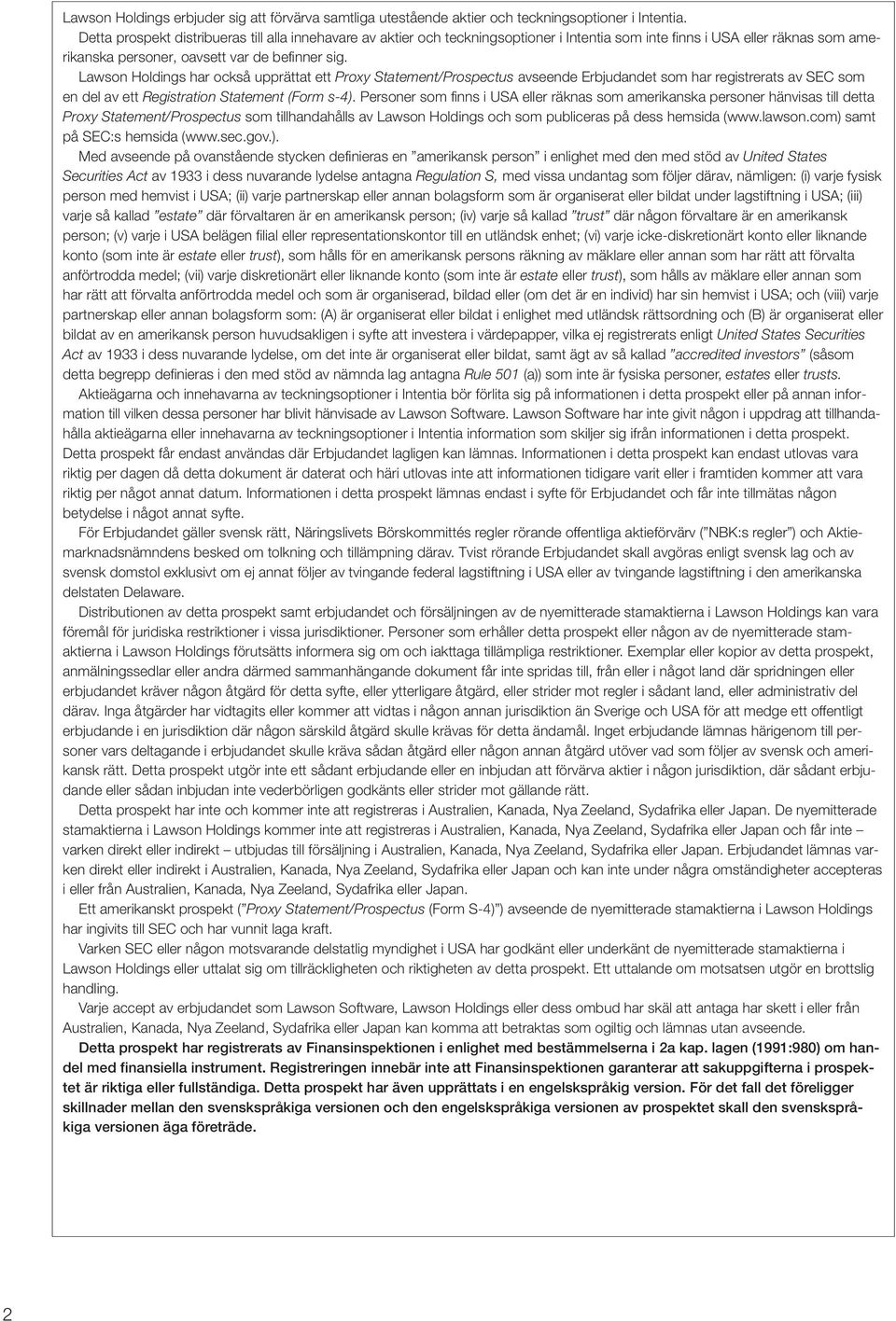 Lawson Holdings har också upprättat ett Proxy Statement/Prospectus avseende Erbjudandet som har registrerats av SEC som en del av ett Registration Statement (Form s-4).