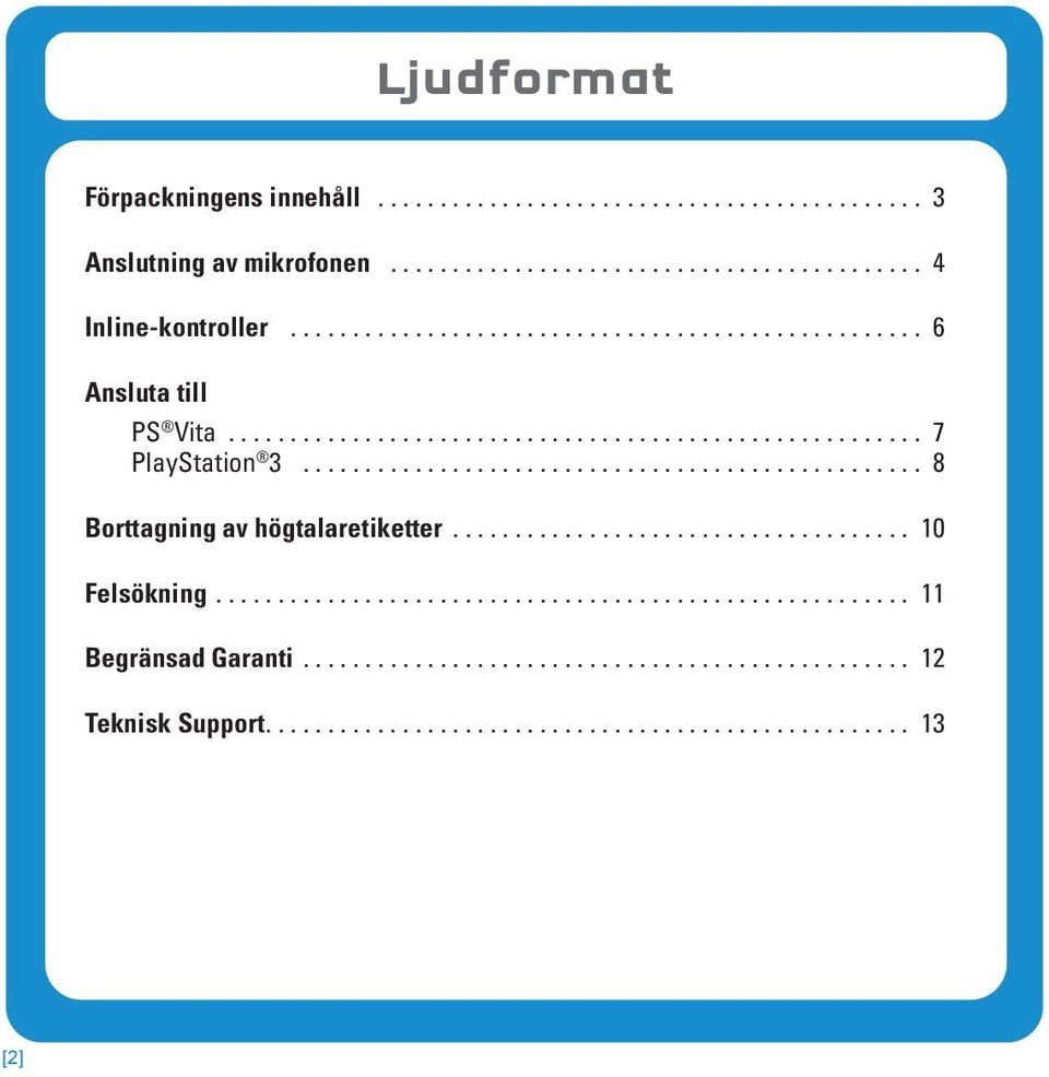 .. 6 Ansluta till PS Vita... 7 PlayStation 3.