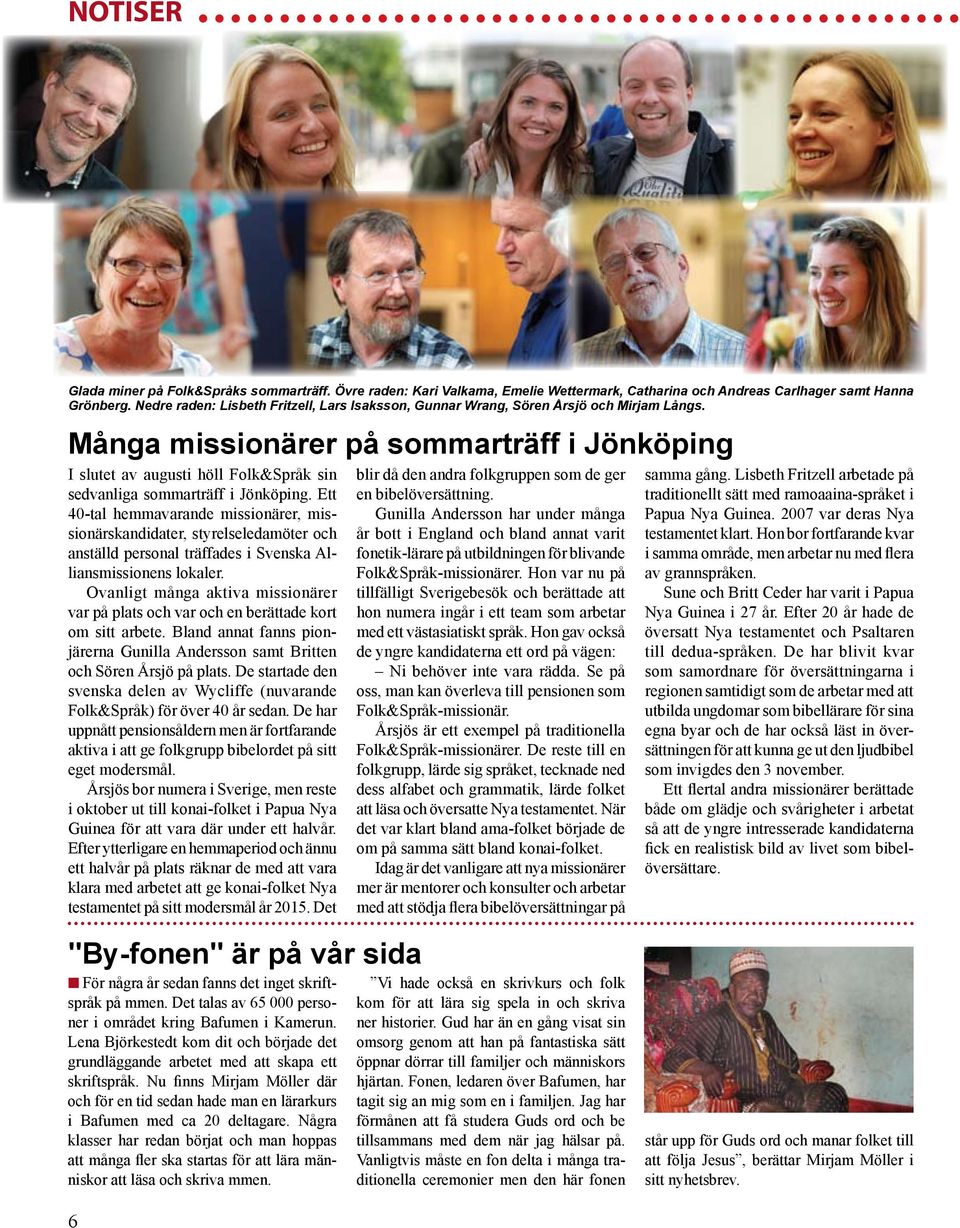 Många missionärer på sommarträff i Jönköping I slutet av augusti höll Folk&Språk sin sedvanliga sommarträff i Jönköping.
