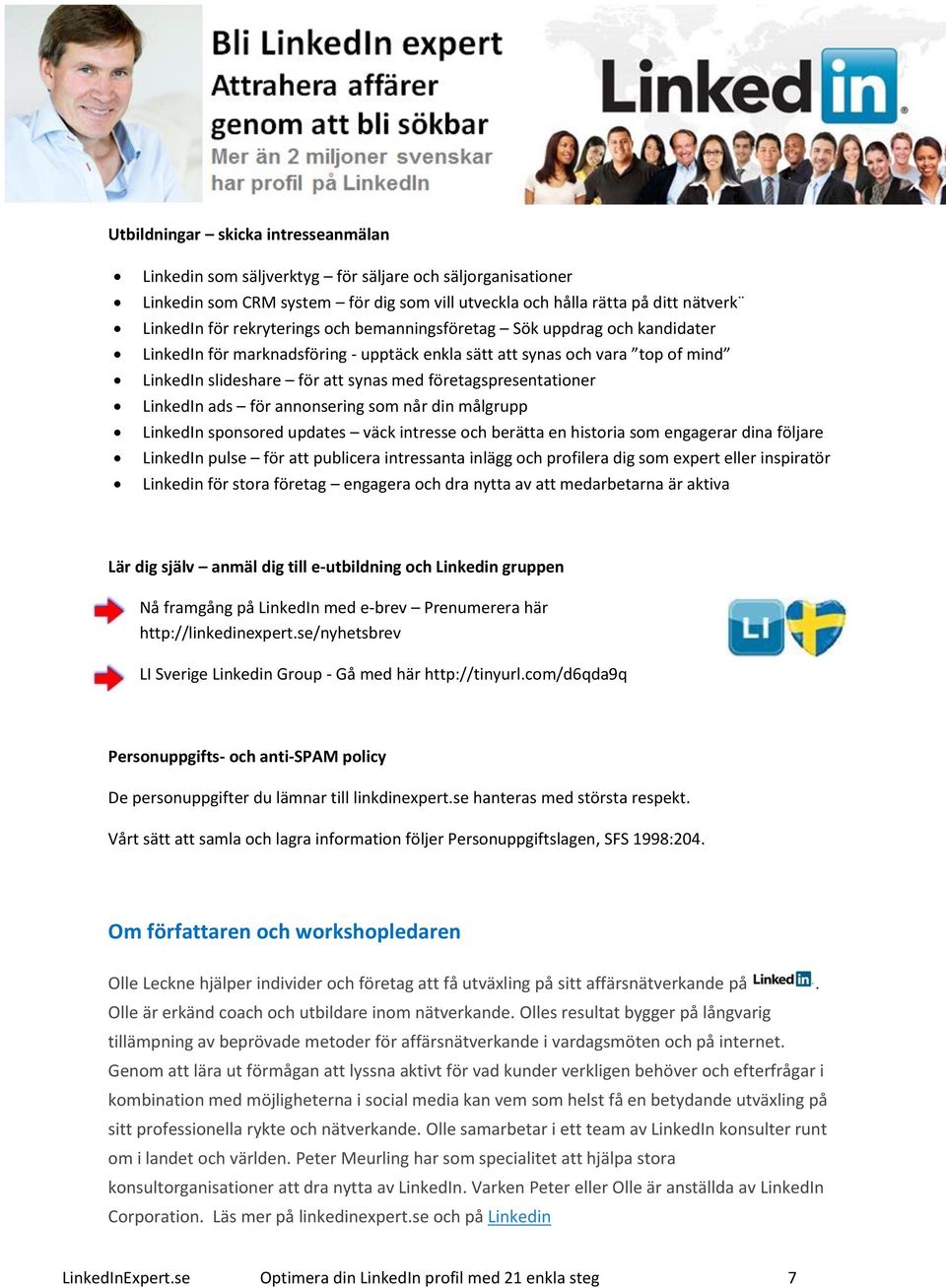 företagspresentationer LinkedIn ads för annonsering som når din målgrupp LinkedIn sponsored updates väck intresse och berätta en historia som engagerar dina följare LinkedIn pulse för att publicera