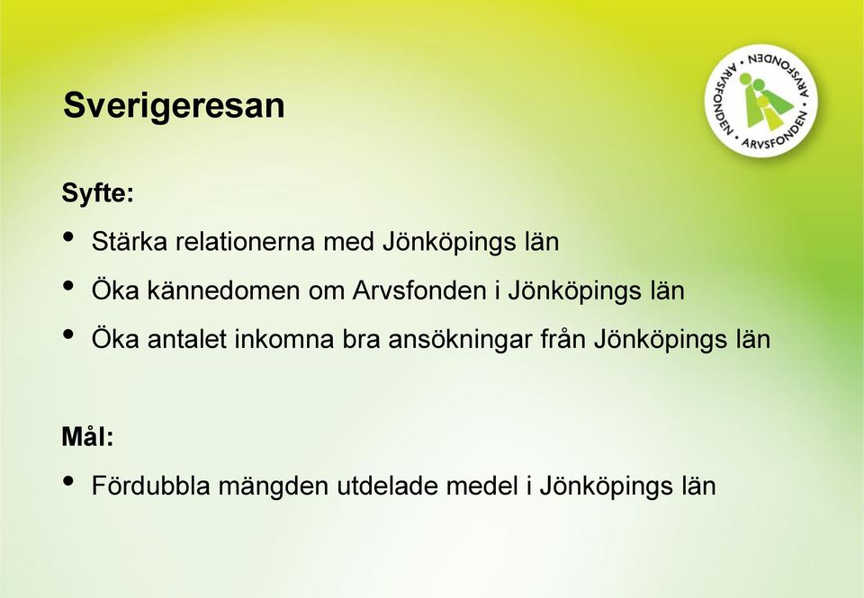 Jönköpings län Öka antalet inkomna bra ansökningar