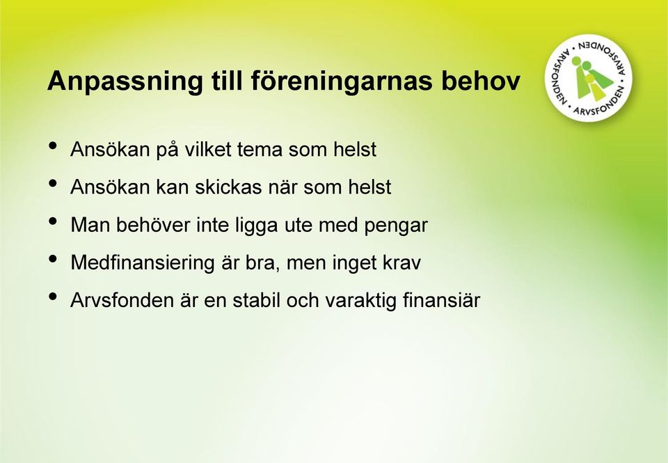 behöver inte ligga ute med pengar Medfinansiering är