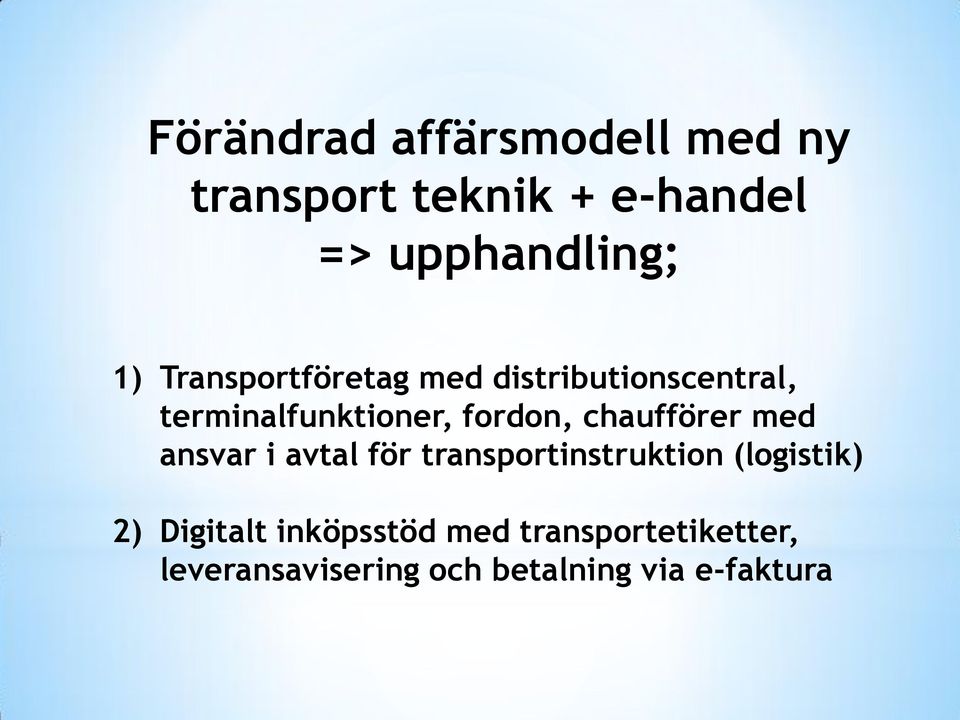 chaufförer med ansvar i avtal för transportinstruktion (logistik) 2)
