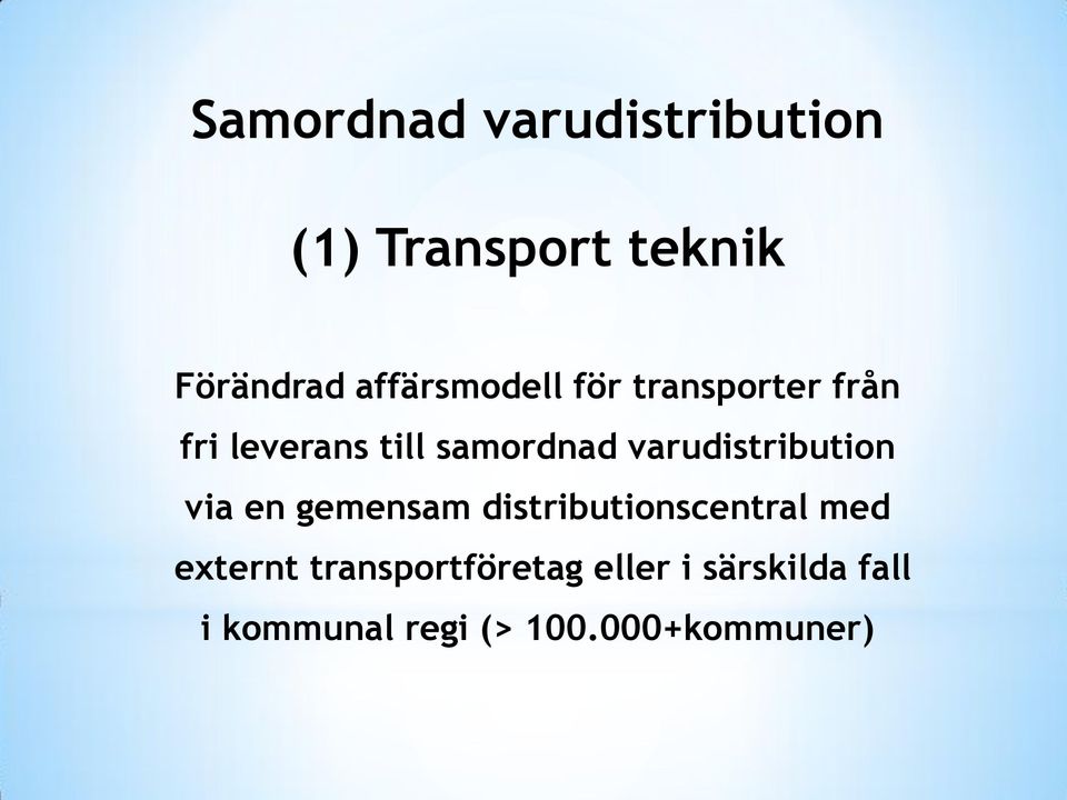 varudistribution via en gemensam distributionscentral med externt