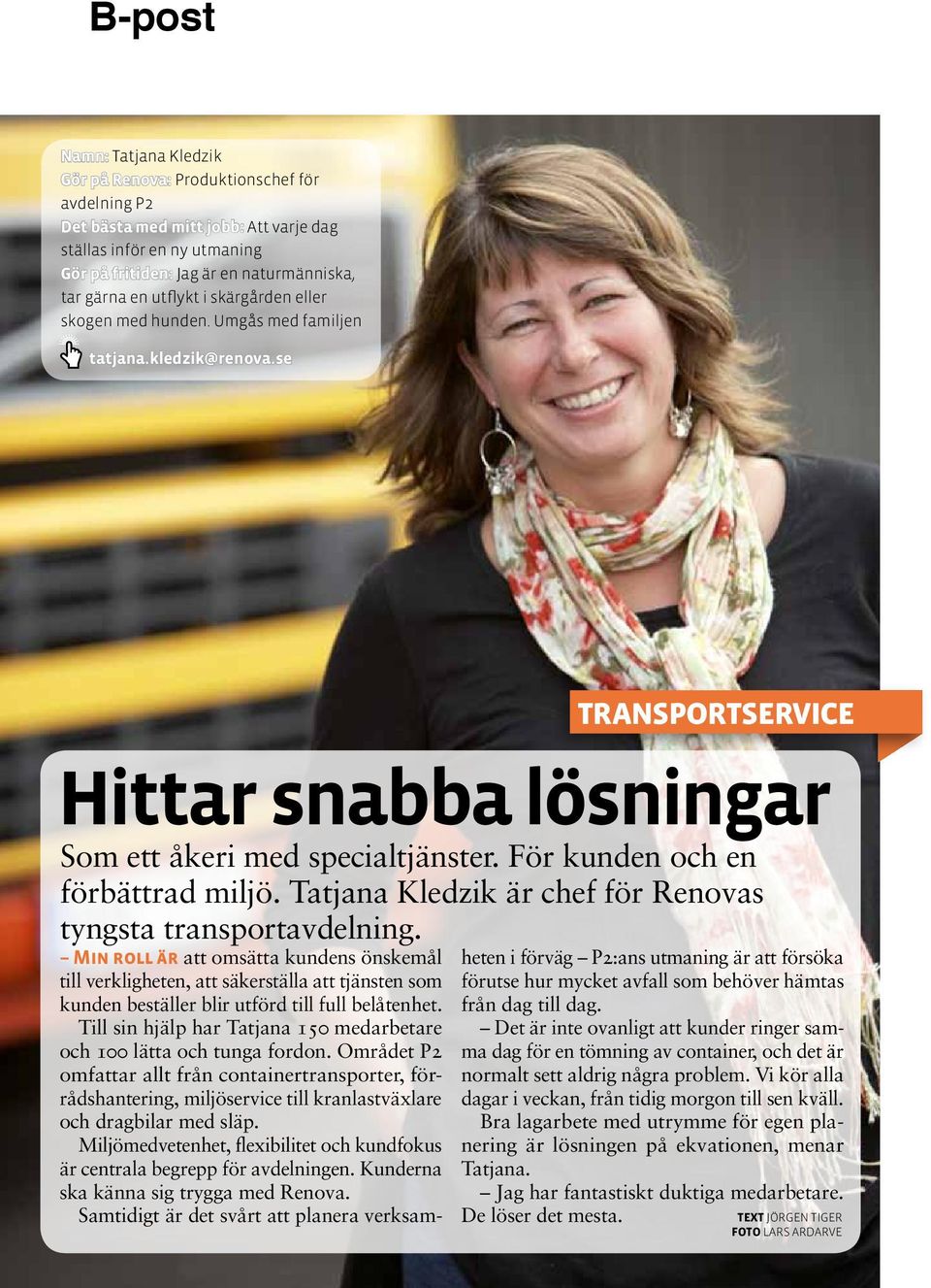 För kunden och en förbättrad miljö. Tatjana Kledzik är chef för Renovas tyngsta transportavdelning.