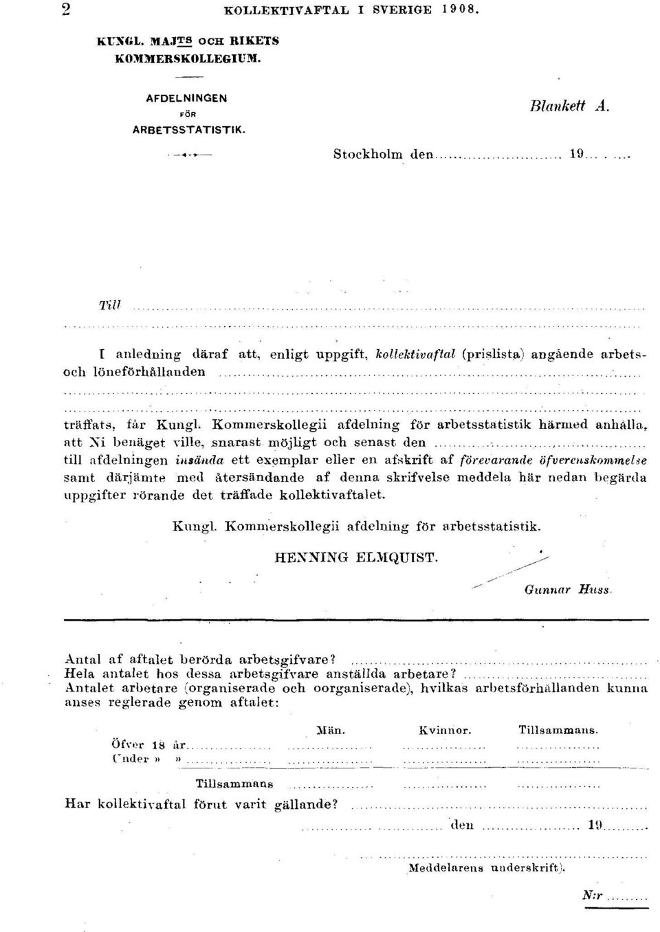 härmed anhålla, att Ni benäget ville, snarast möjligt och senast den, till af/delningen insända ett exemplar eller en afskrift af förevarande öfvercnskommeue samt därjämte med återsändande af denna