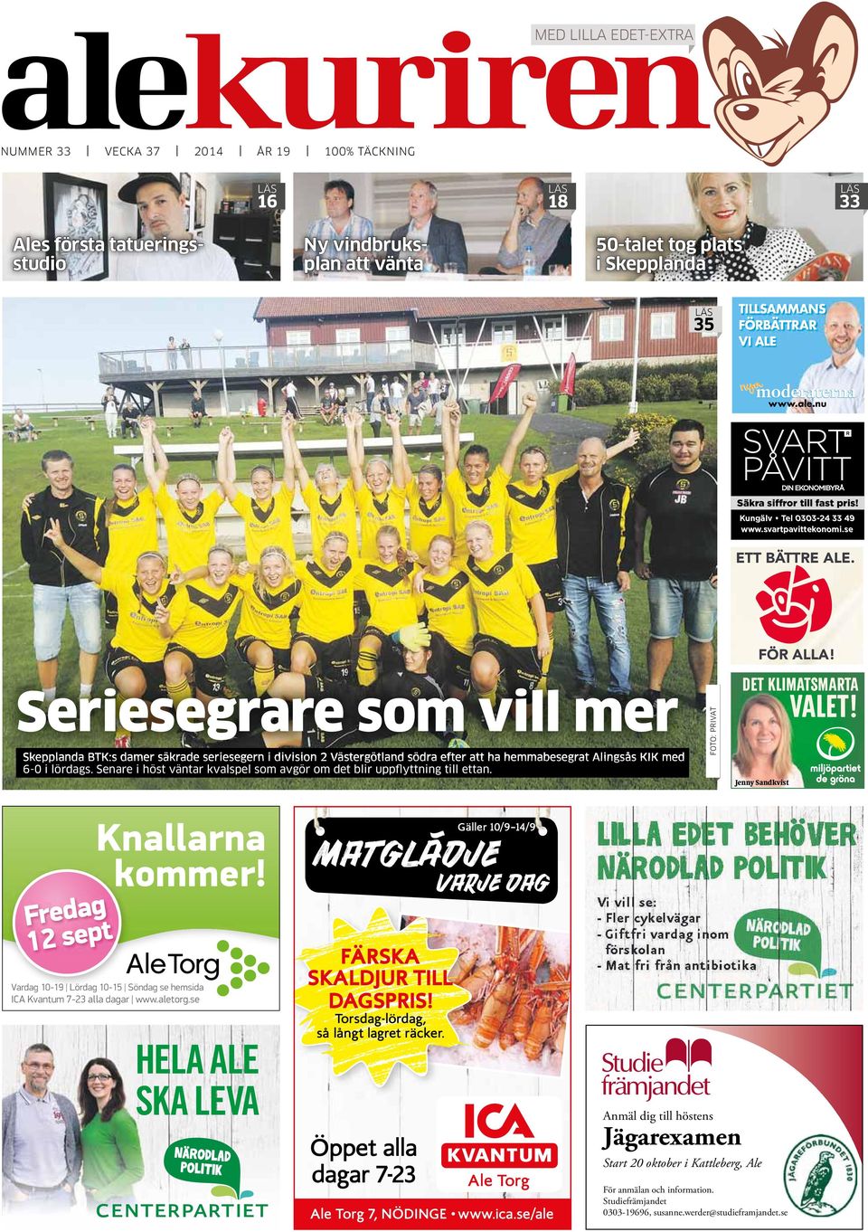 Seriesegrare som vill mer Skepplanda BTK:s damer säkrade seriesegern i division 2 Västergötland södra efter att ha hemmabesegrat Alingsås KIK med 6-0 i lördags.