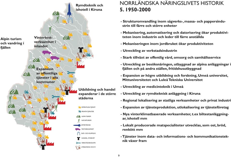 BRÄCKE ÅNGE LJUSDAL OVANÅKER SORSELE Expansion STORUMAN av offentlliga RAGUNDA BOLLNÄS OCKELBO SÖDER- HAMN SOLLEFTEÅ HOFORS ÅSELE HÄRNÖ SAND TIMRÅ KRAM- FORS SUNDS- VALL NORDAN- STIG HUDIKS- VALL