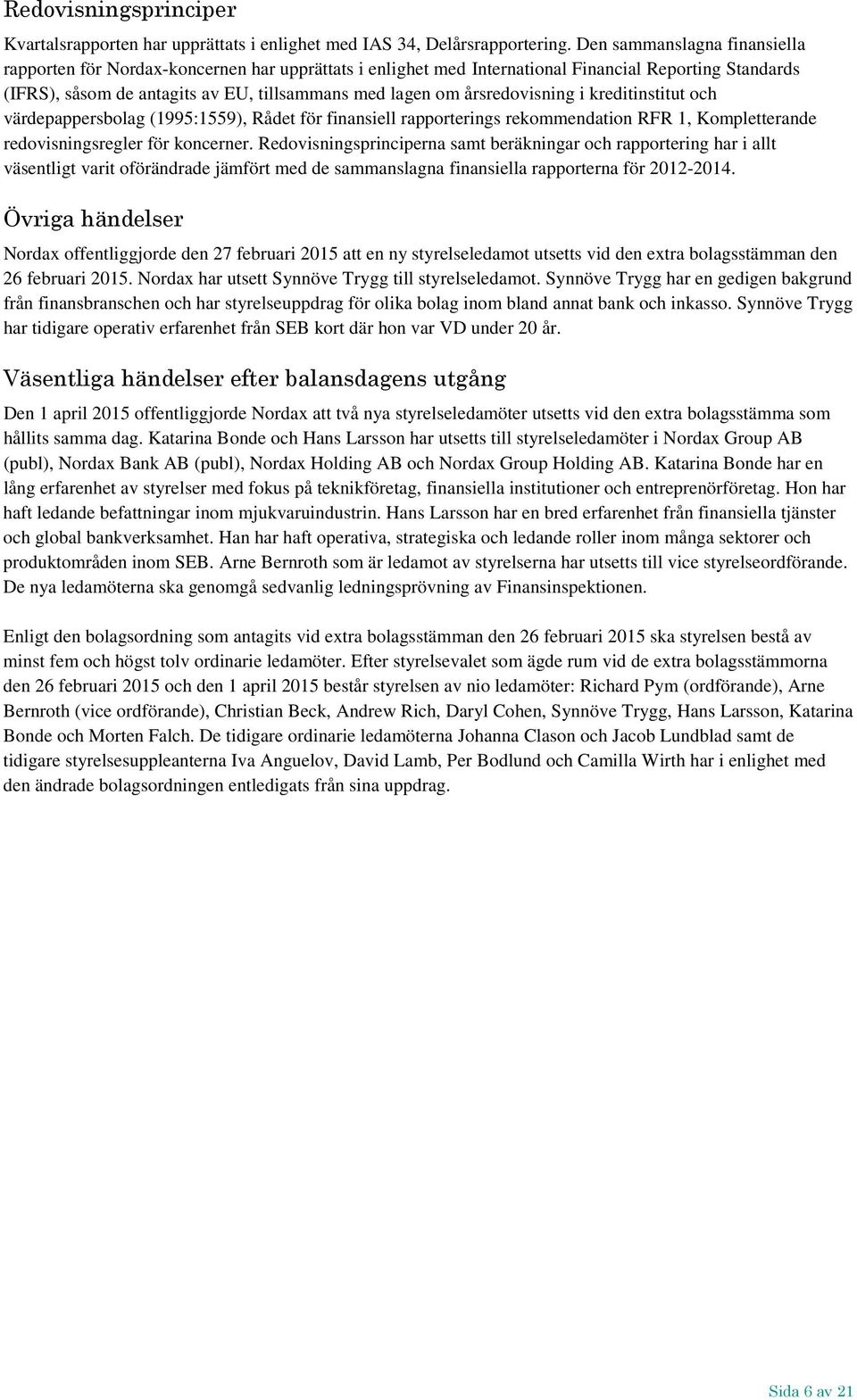 årsredovisning i kreditinstitut och värdepappersbolag (1995:1559), Rådet för finansiell rapporterings rekommendation RFR 1, Kompletterande redovisningsregler för koncerner.