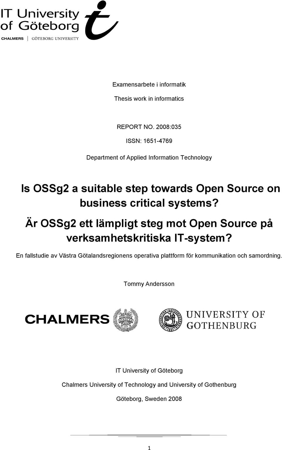 critical systems? Är OSSg2 ett lämpligt steg mot Open Source på verksamhetskritiska IT-system?