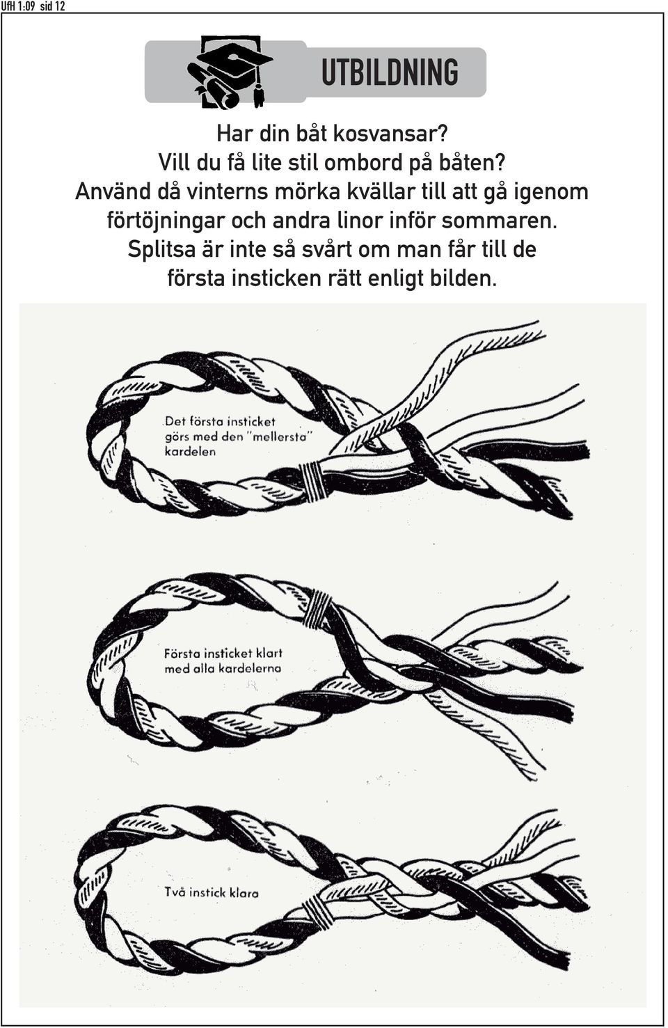 Använd då vinterns mörka kvällar till att gå igenom