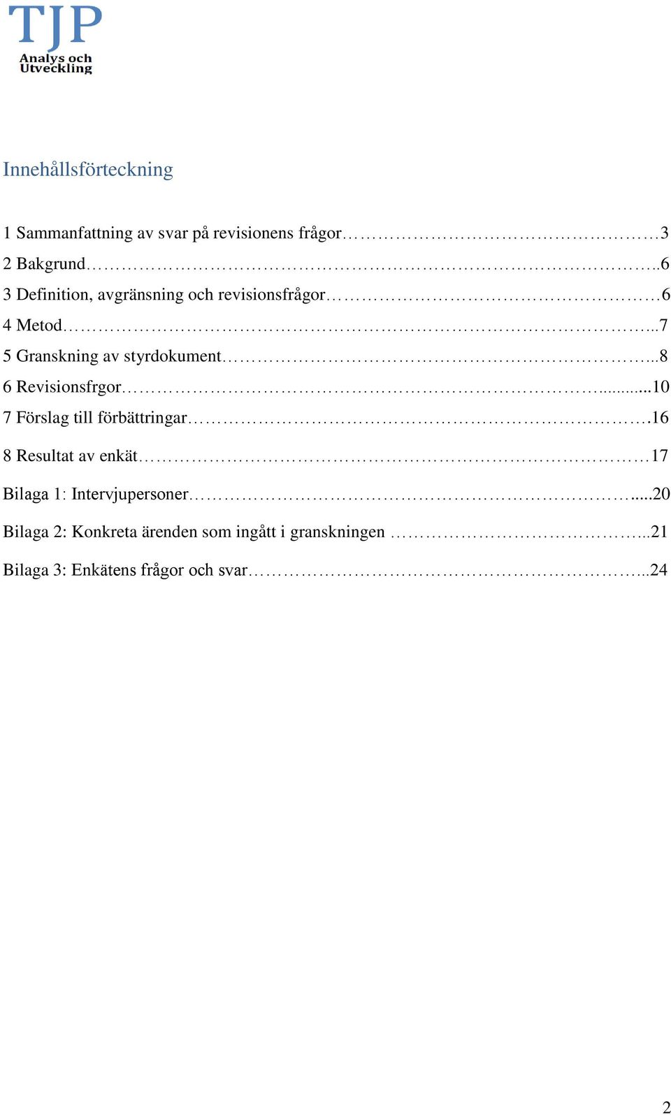 ..8 6 Revisionsfrgor...10 7 Förslag till förbättringar.