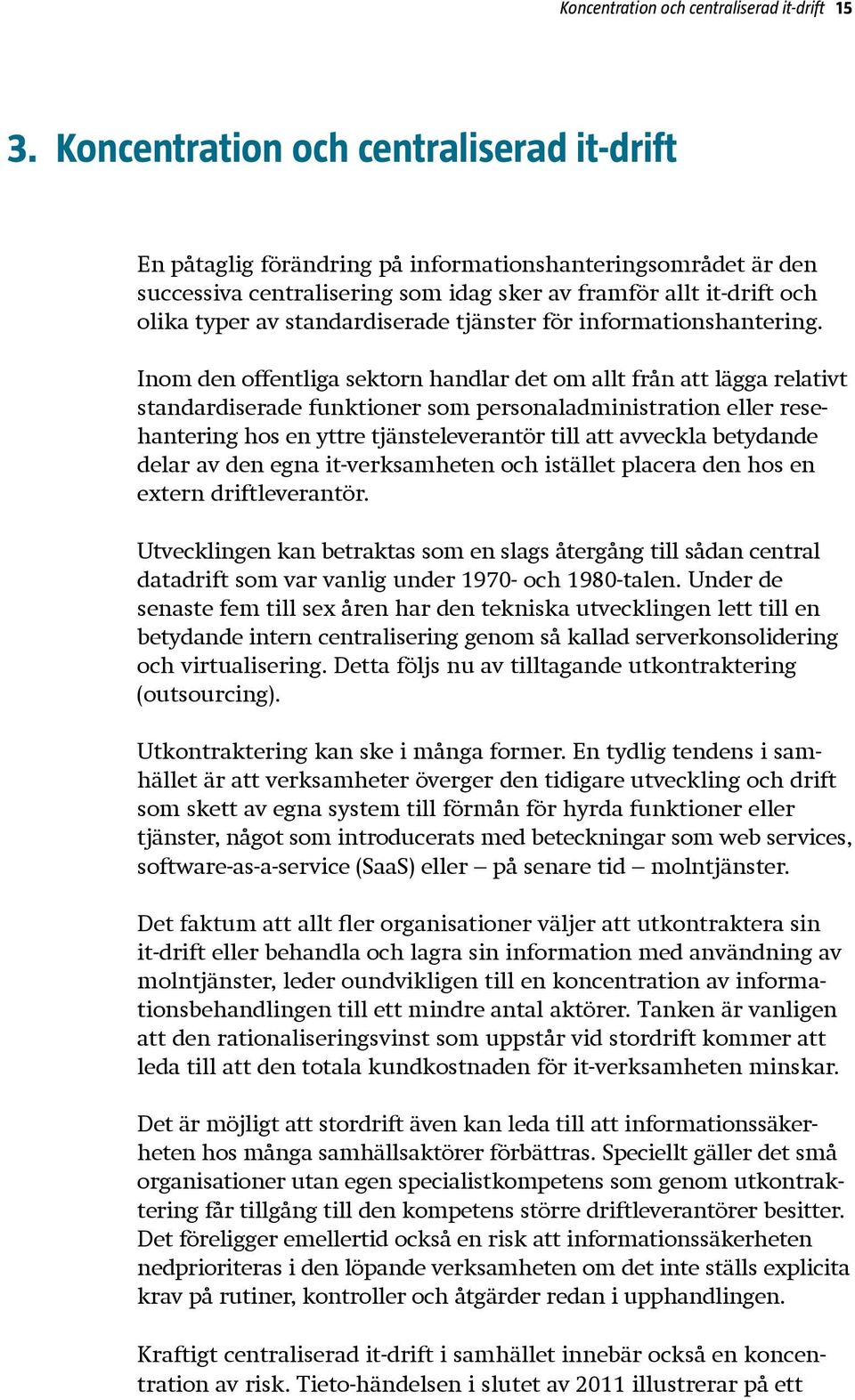 standardiserade tjänster för informationshantering.