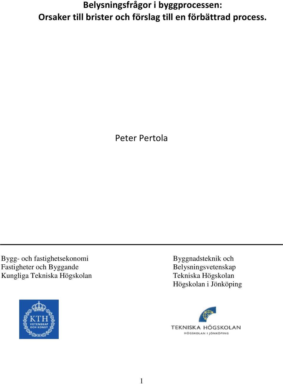 Peter Pertola Bygg- och fastighetsekonomi Fastigheter och Byggande