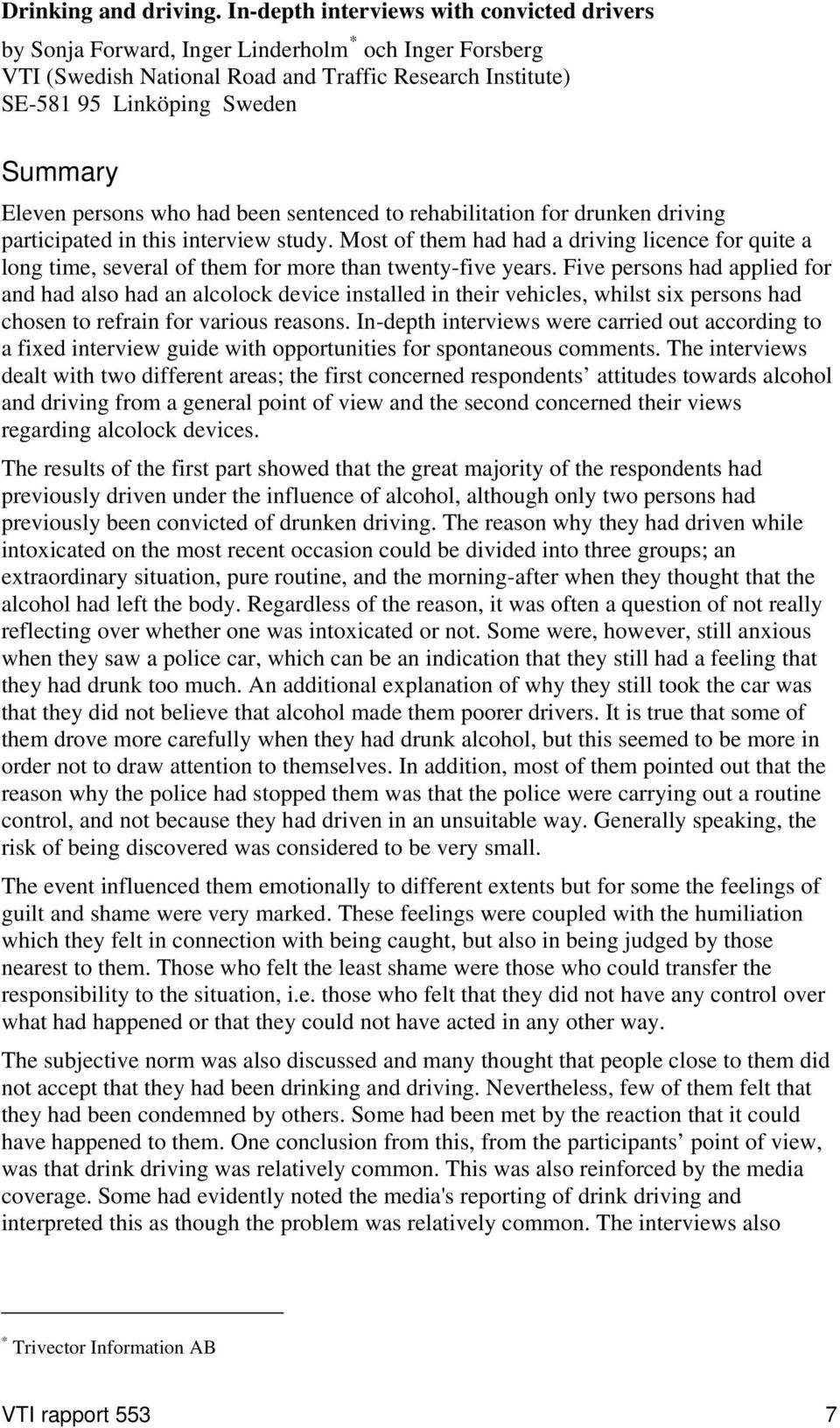 persons who had been sentenced to rehabilitation for drunken driving participated in this interview study.