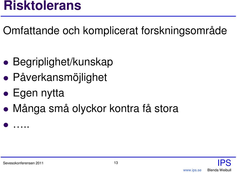 Påverkansmöjlighet Egen nytta Många små