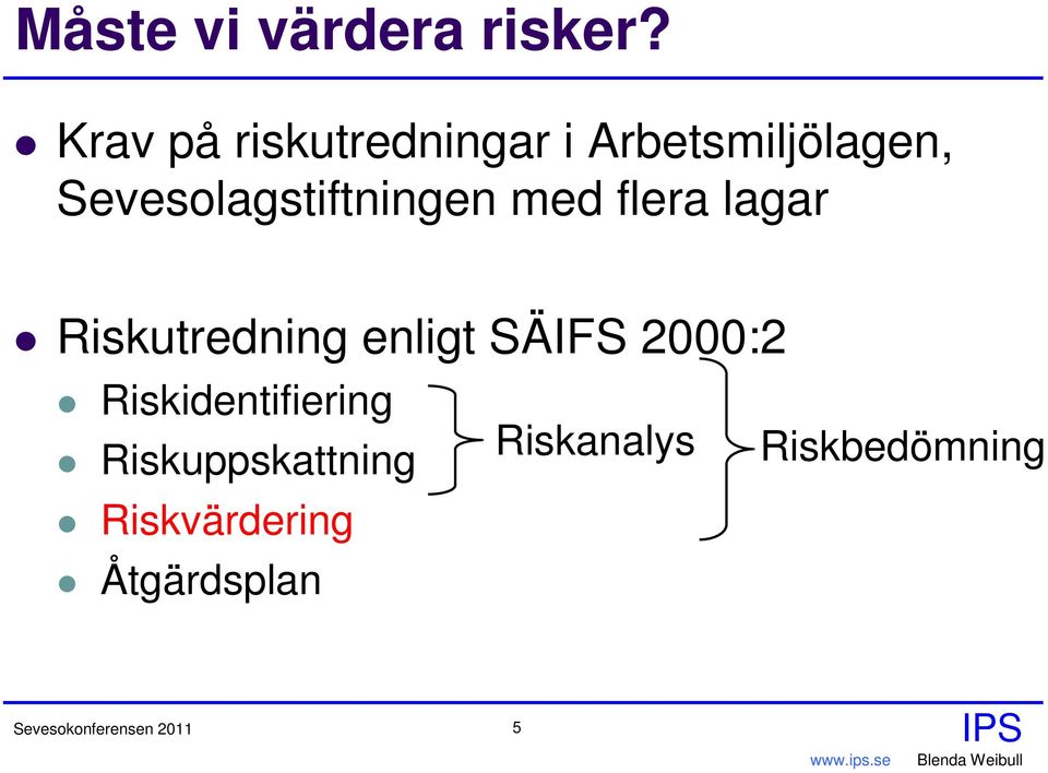 Sevesolagstiftningen med flera lagar Riskutredning enligt