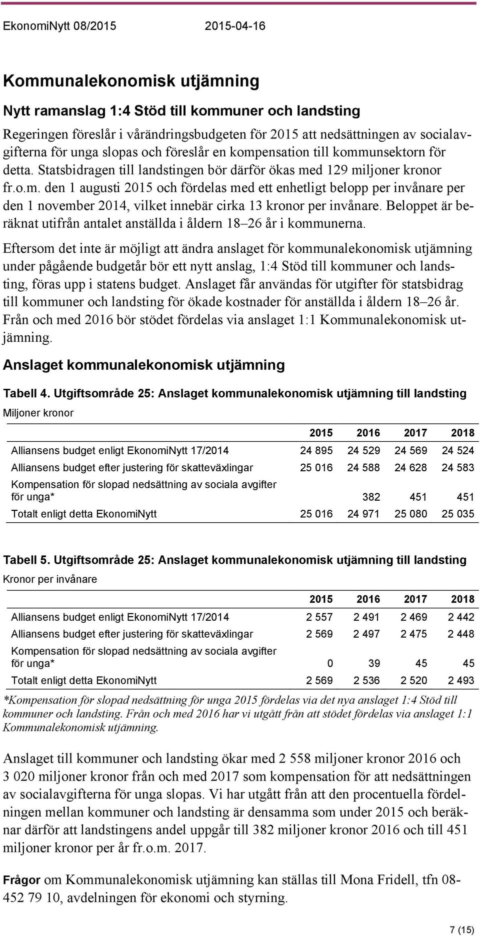 Beloppet är beräknat utifrån antalet anställda i åldern 18 26 år i kommunerna.