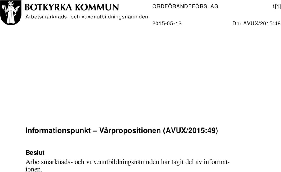 Informationspunkt Vårpropositionen (AVUX/2015:49) Beslut