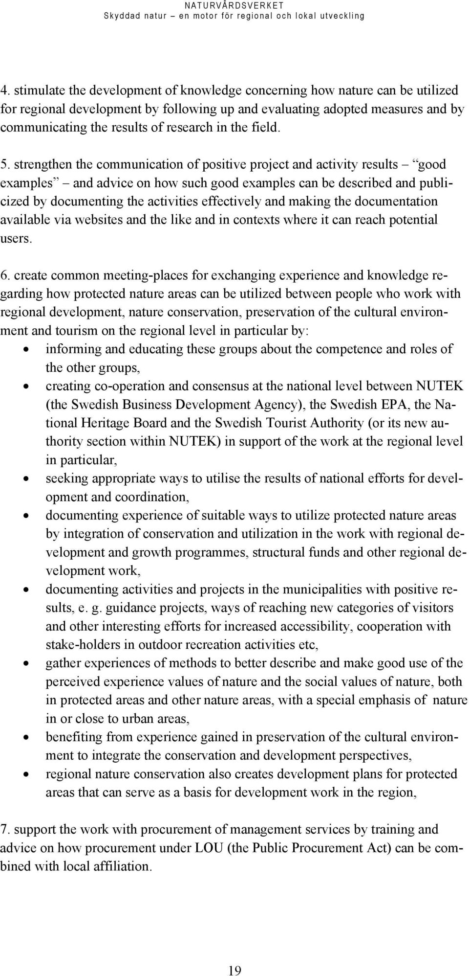 strengthen the communication of positive project and activity results good examples and advice on how such good examples can be described and publicized by documenting the activities effectively and