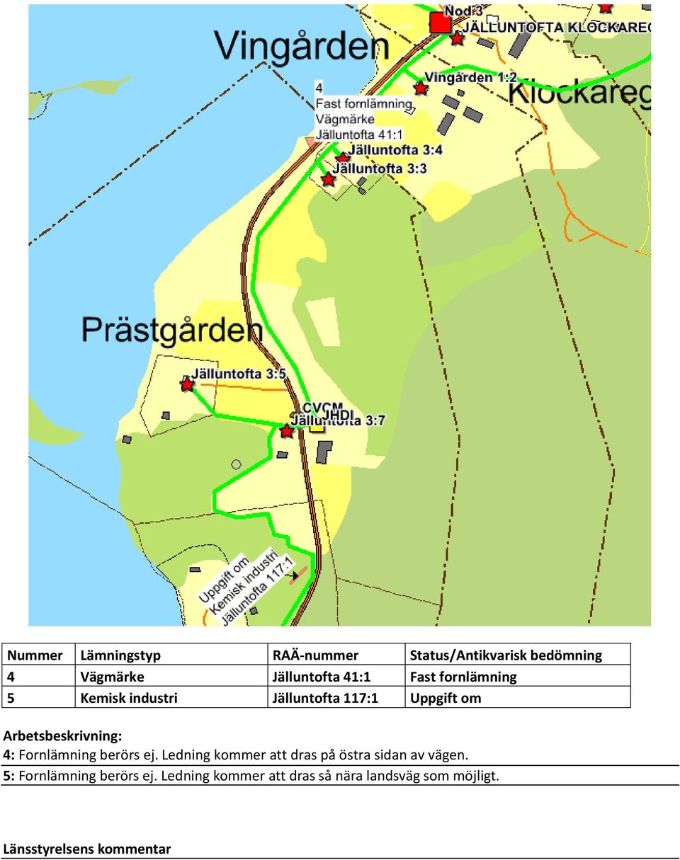 Ledning kommer att dras på östra sidan av vägen.