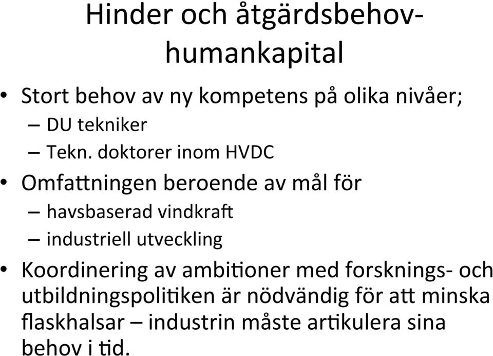 doktorer inom HVDC OmfaTningen beroende av mål för havsbaserad vindkra3 industriell