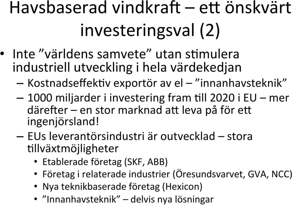 marknad at leva på för et ingenjörsland!