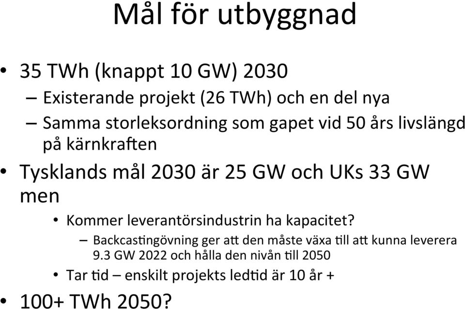 GW men Kommer leverantörsindustrin ha kapacitet?